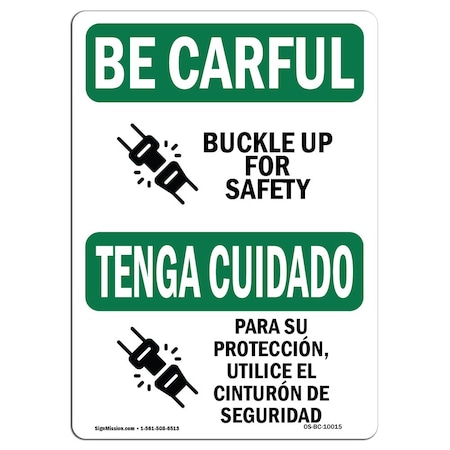 Signmission OSHA CAREFUL Sign, Buckle Up For Bilingual, 18in X 12in Rigid Plastic, 12" W, 18" L, Landscape OS-BC-P-1218-L-10015
